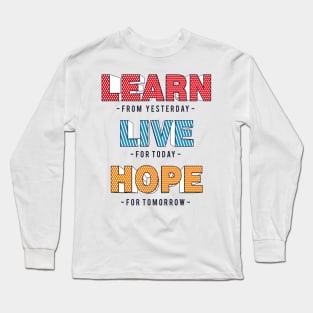 Learn live hope typography Long Sleeve T-Shirt